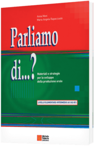 PARLIAMO DI…? Materiali e strategie per lo sviluppo della produzione orale. Livello elementare intermedio (A1/A2-B1)